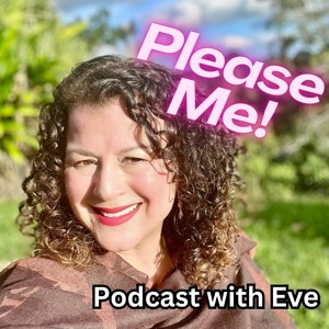 Please Me! Podcast with Eve