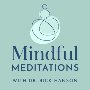 Mindful Meditations with Dr. Rick Hanson