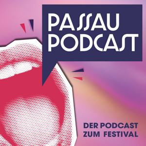 Passau Podcast - Das Festival