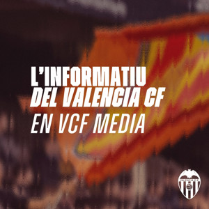 L'INFORMATIU DEL VALENCIA CF EN VCF MEDIA