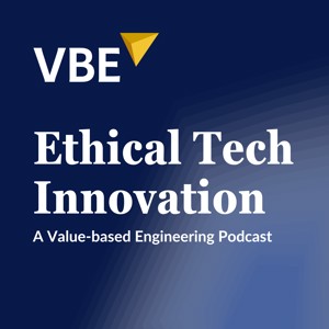 Ethical Tech Innovation: A Value-Based Engineering Podcast