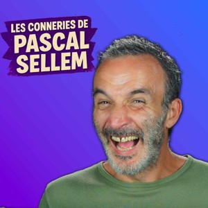 Les Canulars de Pascal Sellem