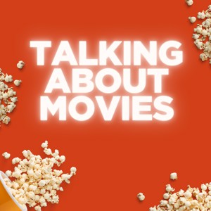 Talking About Movies