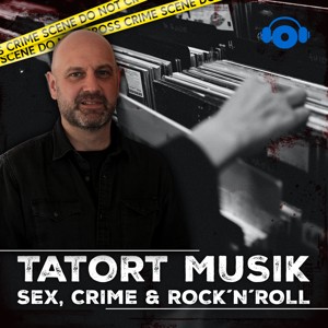 Tatort Musik - Sex, Crime & Rock 'n' Roll