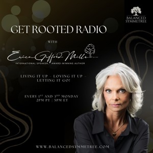 Get Rooted Radio with Erica Gifford-Mills