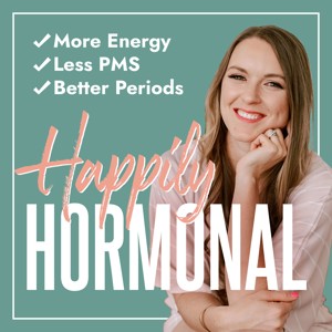 HAPPILY HORMONAL | hormone balance for moms, PMS, painful periods, natural birth control, low energy, pro-metabolic