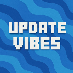 Update Vibes: A Minecraft Podcast