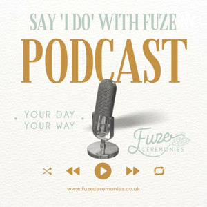 Say 'I DO' With Fuze Podcast
