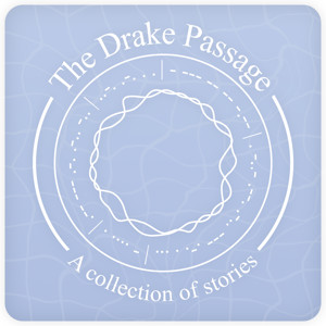 The Drake Passage: A collection of stories