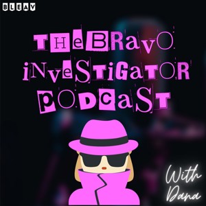 The Bravo Investigator Podcast