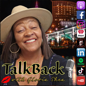 TalkBack  w/Gloria Shea... A Thought Provoking Talk Format