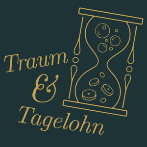 Traum und Tagelohn