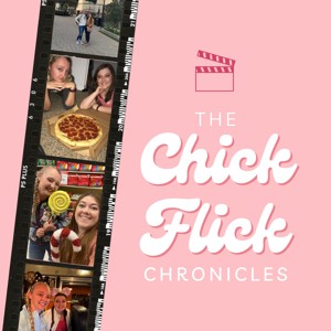The Chick Flick Chronicles