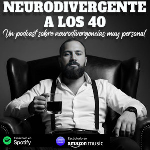 NEURODIVERGENTE A LOS 40