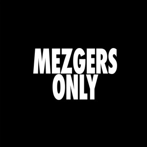 Mezgers Only