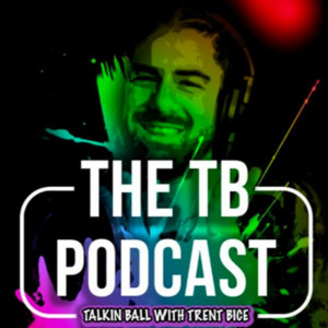 The TB Podcast - Talkin' Ball / Techno Beat with Trent Bice - Music & Sports Podcast