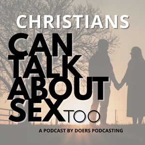 Christians Can Talk About Sex Too.