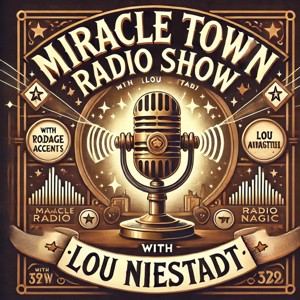 Miracle Town Radio Show with Lou Niestadt.