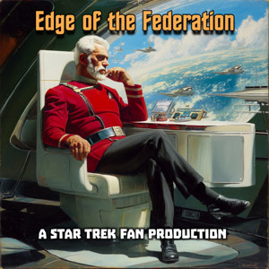 Edge of the Federation (A Star Trek Fan Production Audio Drama)
