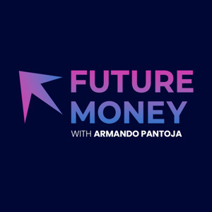 Future Money with Armando Pantoja