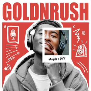 GOLDNRUSH PODCAST