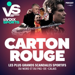 Carton rouge, les plus grands scandales sportifs du Nord et du Pas-de-Calais