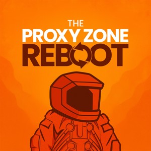 Proxy Zone Reboot