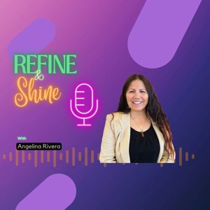 Refine and Shine with Angelina Rivera