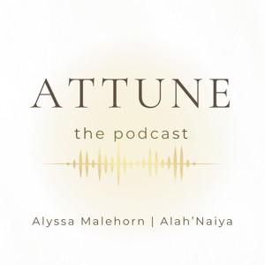 ATTUNE: The Podcast