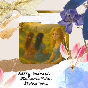 Milly Podcast – Italiano vero • Storie vere