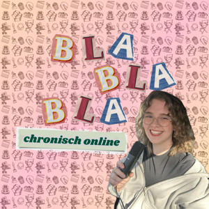 Chronisch Online - Der BlaBlaBla Podcast