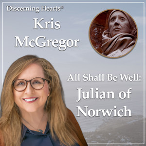 Julian of Norwich Archives - Discerning Hearts Catholic Podcasts