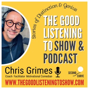 The Good Listening To Show: Stories of Distinction & Genius
