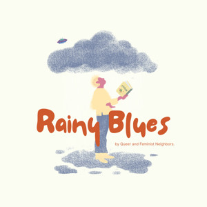 Rainy Blues Radio by Queer and Feminist Neighbors