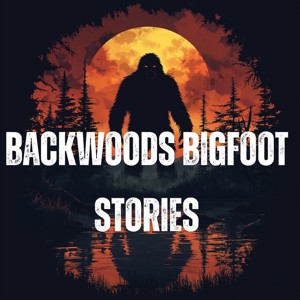 Backwoods Bigfoot Stories
