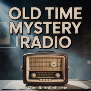Old Time Mystery Radio | Old Time Radio