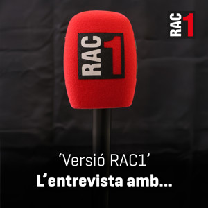 Versió RAC1 - L'entrevista, amb...