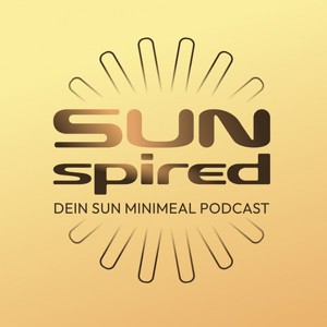 SUNspired - dein SUN Minimeal Podcast