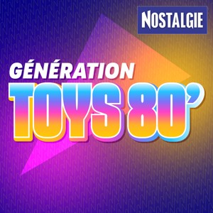 Génération Toys 80