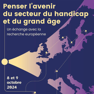 Penser l’avenir du secteur du handicap et du grand âge : un échange avec la recherche européenne