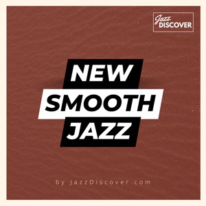 New Smooth Jazz | Powered by Jazz Discover