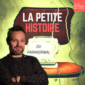 LA PETITE HISTOIRE DU PARANORMAL - histoires et légendes paranormales