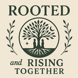 Rooted and Rising Together with Rachel Hannah