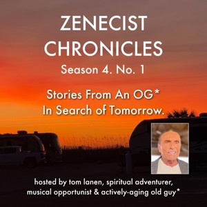 ZENECIST™ CHRONICLES | Stories From An OG* In Search of Tomorrow
