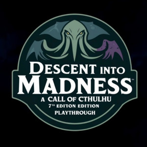 Descent into Madness- Call of Cthulhu Actual Play Podcast
