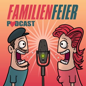 Familienfeier Podcast