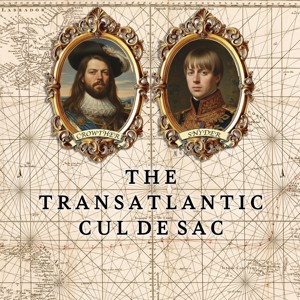 The Transatlantic Cul De Sac