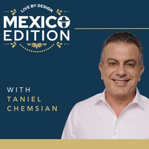 Live by Design - Mexico Edition with Taniel Chemsian