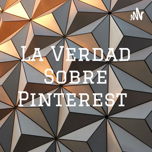 La Verdad Sobre Pinterest