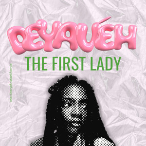 DeYavéh (The First Lady)